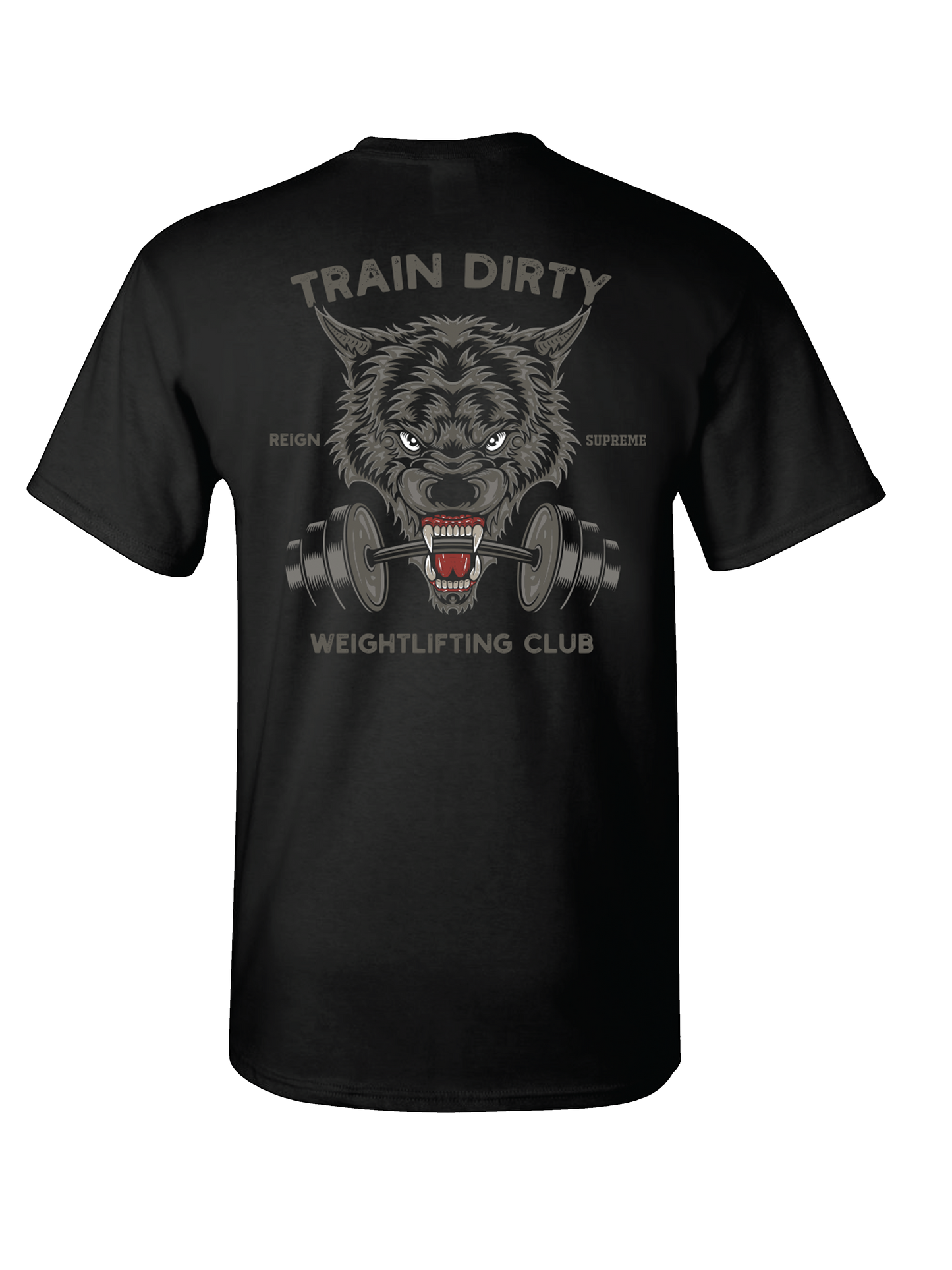 Train Dirty Reign Supreme Tee